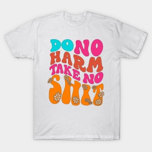 Do No Harm Take No Shit T-Shirt